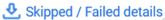 Skipped/failed details button