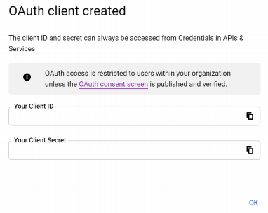 The OAuth client created windown with Your Client ID and Your Client Secret fields.