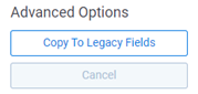 Copy to Legacy Fields button